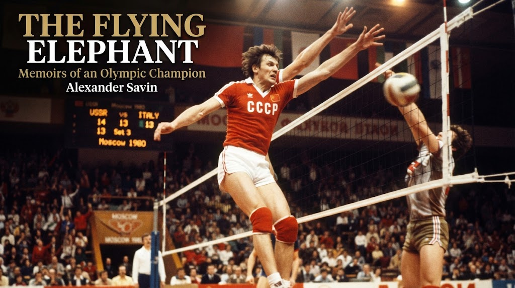 The Flying Elephant Memoirs of an Olympic Champion Alexander Savin